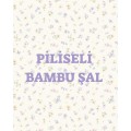 Piliseli Bambu Şal